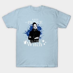 Keep the prince, I'll take the witch T-Shirt